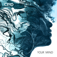 Ciro Briceno - Your Mind (Radio Edit)