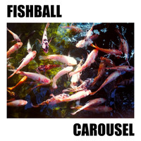 Fishball - Carousel