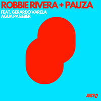 Robbie Rivera, PAUZA, Gerardo Varela - Agua Pa Beber