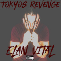 Elan Vital - Tokyos Revenge