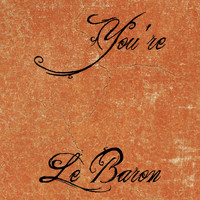 Le Baron - You're (Radio Edit)