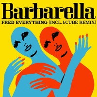 Fred Everything - Barbarella