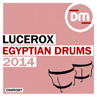 DJ Lucerox - Egyptian Drums 2014