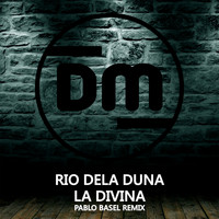 Rio Dela Duna - La Divina (Pablo Basel Remix)