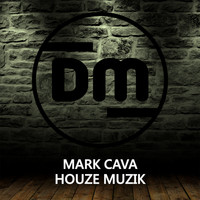 Mark Cava - Houze Muzik