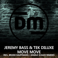 Jeremy Bass, Tek DiLuxe - Move Move