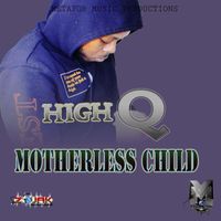 High Q - Motherless Child