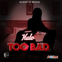 Halo - Too Bad
