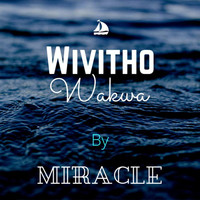 Miracle - Wivitho Wakwa