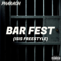 Pharaoh - BAR FEST (ISIS FREESTYLE) (Explicit)