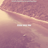 Reggae Music Bgm - Artistic Backdrop for Calming Days