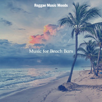 Reggae Music Moods - Music for Beach Bars