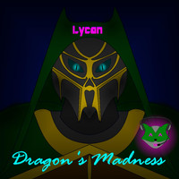 Lycan - Dragon's Madness