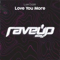 Luxx Daze - Love You More