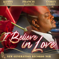 Kenny Bobien & Francis Scarlino - I Believe In Love