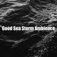 Focus Sea Noise - Good Sea Storm Ambience
