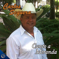 Carlos Sequera - Canto a Miranda