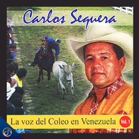 Carlos Sequera - La Voz del Coleo en Venezuela, Vol. 1