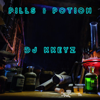 Dj Kkeyz - Pills & Potion