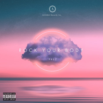 Prez - Rock Your Body (Explicit)