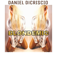 Daniel DiCriscio - Blondemic