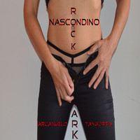Arcangelo Ark Tangorra - Nascondino Rock (Explicit)