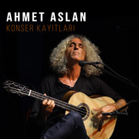 Ahmet Aslan - Konser Kayıtları
