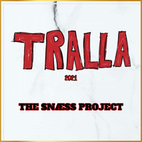 The Snæss Project - Tralla 2021 (Explicit)