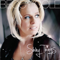 Beccy Cole - Shiny Things