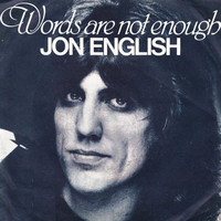 Jon English - Words Are Not Enough