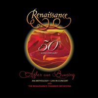Renaissance - 50th Anniversary: Ashes Are Burning: An Anthology Live In Concert