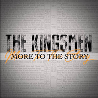 Kingsmen - More To The Story