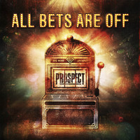 Prospect - All Bets Are Off