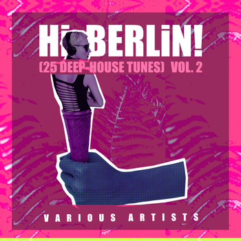 Various Artists - Hi Berlin! (Deep-House Tunes), Vol. 2
