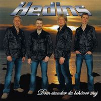 Hedins - Dom stunder du behöver mej