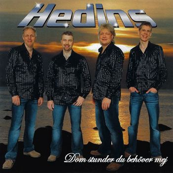 Hedins - Dom stunder du behöver mej