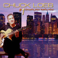 Chuck Loeb - #1 Smooth Jazz Radio Hits!