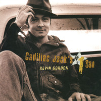 Kevin Gordon - Cadillac Jack's #1 Son