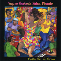 Wayne Gorbea's Salsa Picante - Fiesta En El Bronx