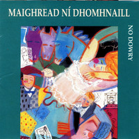 Maighread Ni Dhomhnaill - No Dowry