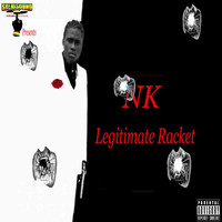NK - Legitimate Racket (Explicit)