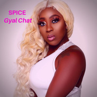 Spice - Gyal Chat (2020 Remastered [Explicit])
