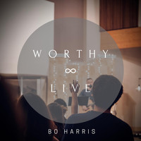 Bo Harris - Worthy (Live)
