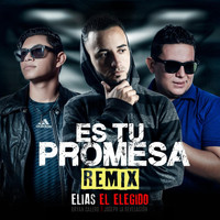 Elias El Elegido - Es Tu Promesa (Remix) [feat. Brayan Calero & Joseph La Revelacion]