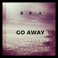 SFX - Go Away