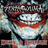 Sensa Yuma - Kickin & Screamin (Explicit)