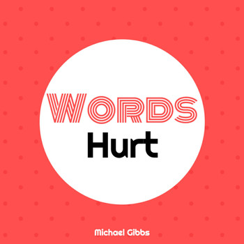 Michael Gibbs - Words Hurt