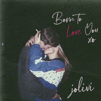 JoLivi - Born to Love You