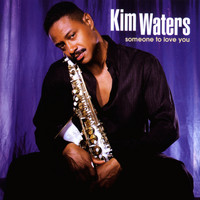 Kim Waters - Someone To Love You