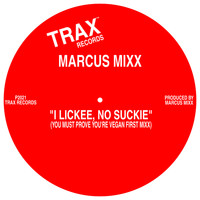 Marcus Mixx - I LICKEE, NO SUCKIE (Must Prove You're Vegan First Mixx)
